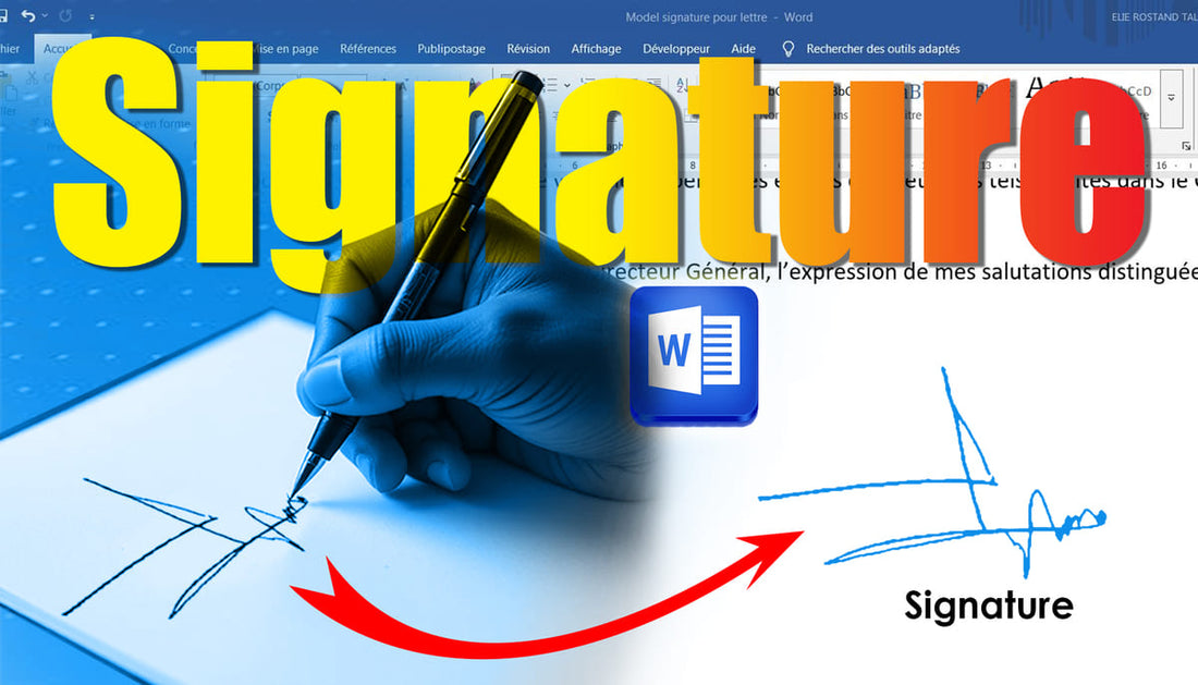 Comment ajouter ta signature manuscrite dans Word en 1 minute !